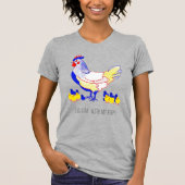 "Chillin' with my peeps" Hen met Chicks T-shirt (Voorkant)