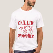 Chillin' With My Snomies Kerstmis T-shirt (Voorkant)