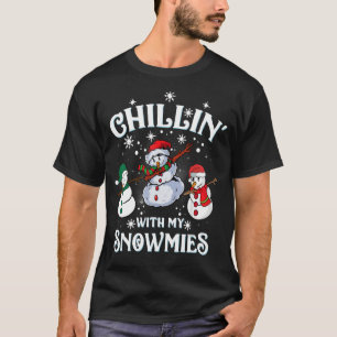Chillin With My Snowmies Family Pajamas Snowman Ch T-shirt