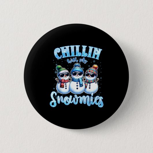 Chillin With My Snowmies Funny Snowman Christmas K Ronde Button 5,7 Cm (Voorkant)