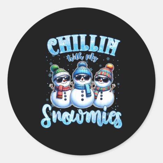Chillin With My Snowmies Funny Snowman Christmas K Ronde Sticker (Voorkant)