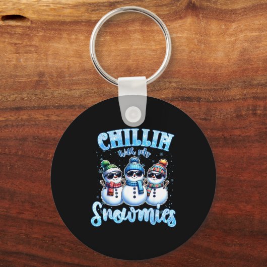 Chillin With My Snowmies Funny Snowman Christmas K Sleutelhanger (Voorkant)