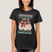 Chillin' With My Snowmies Ugly Christmas Snowman 6 T-shirt (Voorkant)