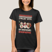 Chillin' With My Snowmies Ugly Christmas Snowman 7 T-shirt (Voorkant)
