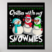 Chillin' With My Snowmies - Ugly Christmas Snowman Poster (Voorkant)
