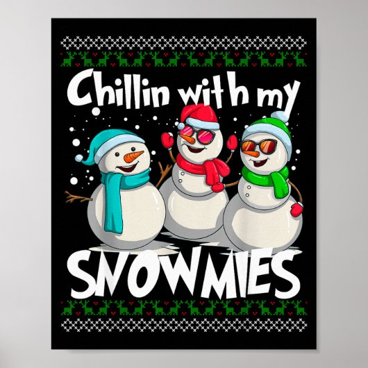 Chillin' With My Snowmies - Ugly Christmas Snowman Poster (Voorkant)