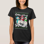 Chillin' With My Snowmies - Ugly Christmas Snowman T-shirt (Voorkant)