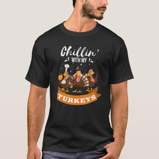 Chillin With My Turkeys Autumn Thanksgiving T-shirt (Voorkant)