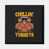 Chillin With My Turkeys For Thanksgiving Family Di Magneet (Voorkant)