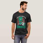 Chillin With My Zombies  Zombie for Halloween T-shirt (Voorkant volledig)