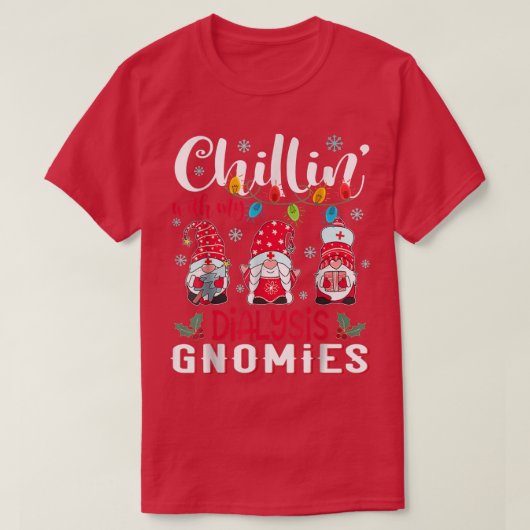 Chilline met mijn dialyse-knomies-kwadratenlicht t-shirt (Design voorkant)