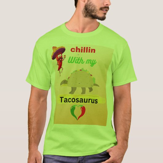 Chilline met mijn tacosaurus t-shirt (Voorkant)