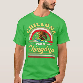 Chillona Pero Chingona Mexicaanse vlag T-shirt