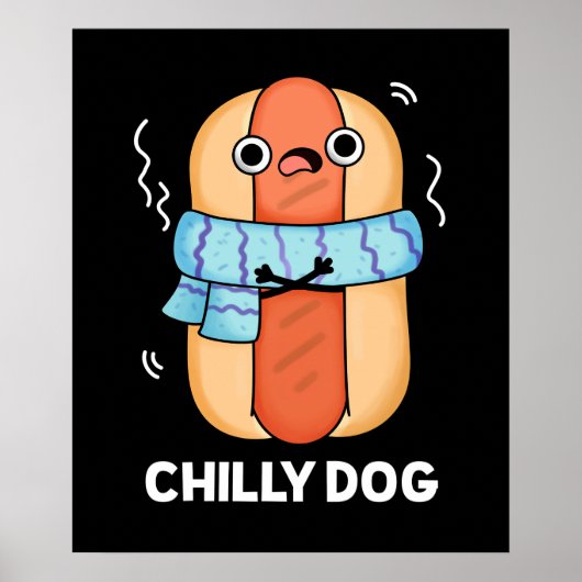 Chilly Dog Funny Chili Hot Dog Pun Dark BG Poster (Voorkant)