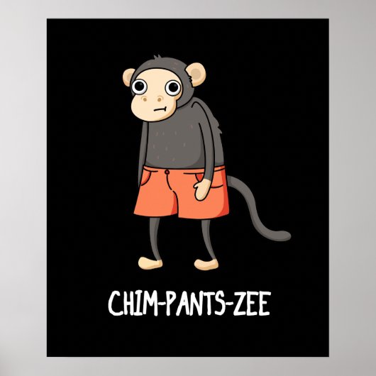 Chim-Pants-Zee Funny Chimpanzee Monkey Pun Dark BG Poster (Voorkant)