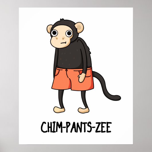 Chim-Pants-Zee Funny Chimpanzee Monkey Pun Poster (Voorkant)