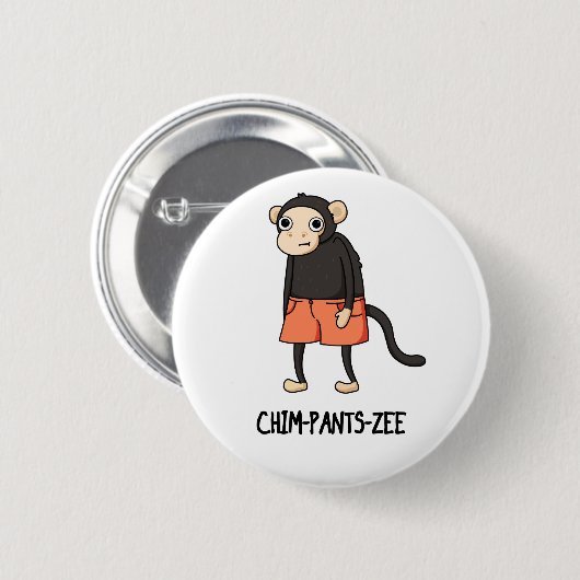 Chim-Pants-Zee Funny Chimpanzee Monkey Pun Ronde Button 5,7 Cm (Voorkant /achterkant)