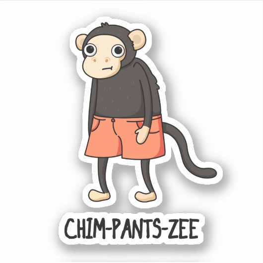 Chim-Pants-Zee Funny Chimpanzee Monkey Pun Sticker (Voorkant)