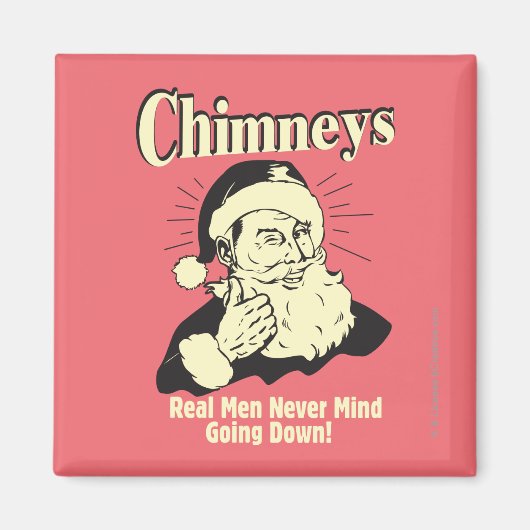 Chimneys: Real Men Never Mind Going Down Magneet (Voorkant)