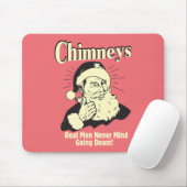 Chimneys: Real Men Never Mind Going Down Muismat (Met muis)