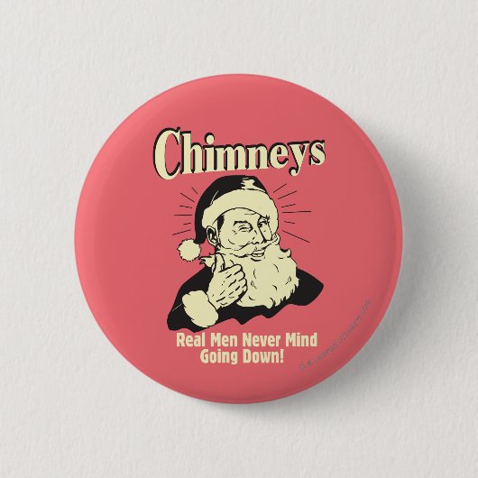 Chimneys: Real Men Never Mind Going Down Ronde Button 5,7 Cm (Voorkant)