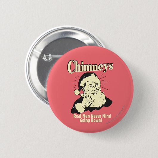 Chimneys: Real Men Never Mind Going Down Ronde Button 5,7 Cm (Voorkant /achterkant)