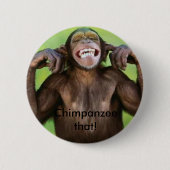 Chimpansee dat! ronde button 5,7 cm (Voorkant)