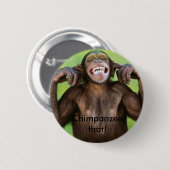Chimpansee dat! ronde button 5,7 cm (Voorkant /achterkant)