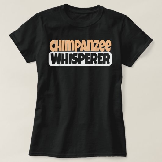 Chimpansee Whisperer Funny Chimpansee Lover T-shirt (Design voorkant)