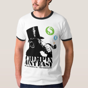 Chimpin'Aint Easy T-shirt