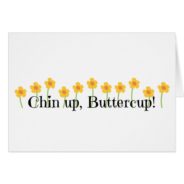 Chin Up Buttercup (Voorkant Horizontaal)