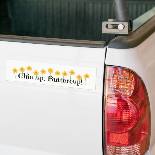 Chin Up Buttercup Bumpersticker (Op Truck)