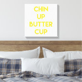 Chin up Buttercup | Fun Motivatie Canvas (Insitu (Slaapkamer))