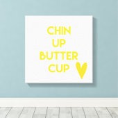 Chin up Buttercup | Motivatie franje Canvas Afdruk (Insitu (Houten vloer))