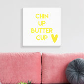Chin up Buttercup | Motivatie franje Canvas Afdruk (Insitu (Woonkamer))