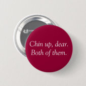 "Chin Up"-Button Ronde Button 5,7 Cm (Voorkant /achterkant)
