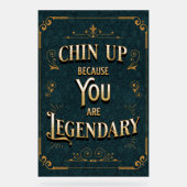 Chin up omdat je een legende bent acryl bord (Voorkant)