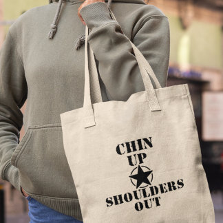 Chin Up Shoulders Out Grappig Inspirerend Gift Tote Bag