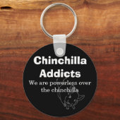 Chinchilla Addicts, we zijn machteloos... Sleutelhanger (Voorkant)