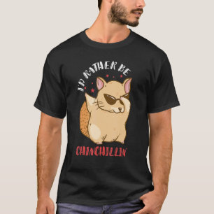 Chinchilla Chillin Chinchilla Dancing Sunglass T-shirt