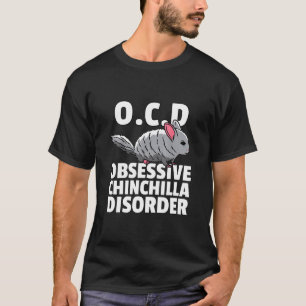 Chinchilla voor obsessieve Chinchilla stoornis T-shirt