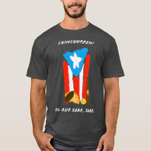 Chinchorreo Puerto Rico PR El Que Sabe, Sabe T-shirt