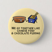 Chinees eten en chocolade Pudding Ronde Button 5,7 Cm (Voorkant)