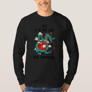 Chinees eten is het enige echte avontuur t-shirt
