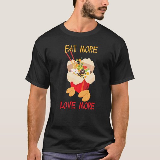 Chinees eten meer liefde meer fortuinkoekjes t-shirt (Voorkant)