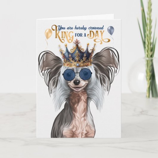 Chinese Crested Dog King voor een dag verjaardag Kaart (Voorkant)