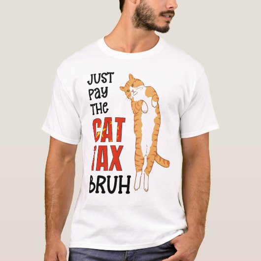 Chinese Humor BETAALT GEWOON DE CAT TAX BRUH T-shirt (Voorkant)