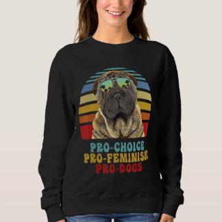 Chinese Shar Pei Pro Choice Pro Feminisme Pro Hond Trui