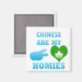Chinezen zijn mijn Homies Magneet (Voorkant / Achterkant)