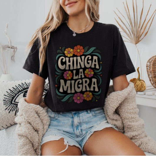 Chinga La Migra Anti-ICE FDT Pro-Immigrant T-shirt